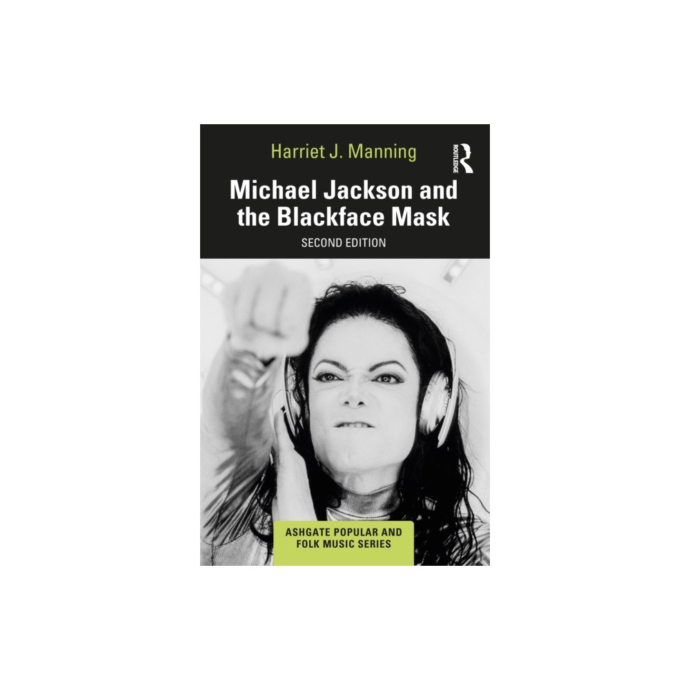 Taylor & francis ltd Michael Jackson and the Blackface Mask (häftad, eng)