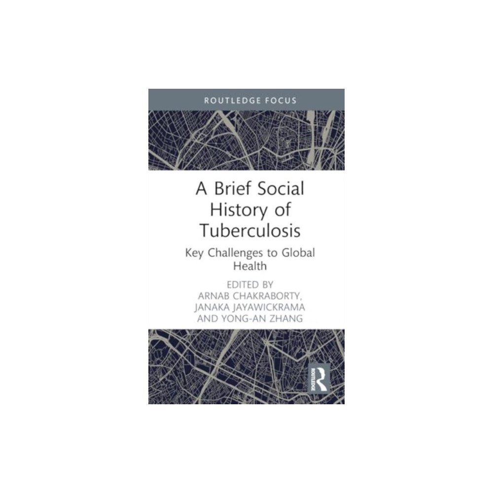 Taylor & francis ltd A Brief Social History of Tuberculosis (inbunden, eng)