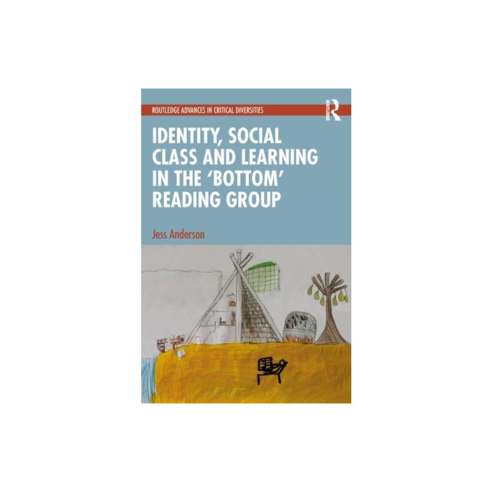 Taylor & francis ltd Identity, Social Class and Learning in the ‘Bottom’ Reading Group (häftad, eng)