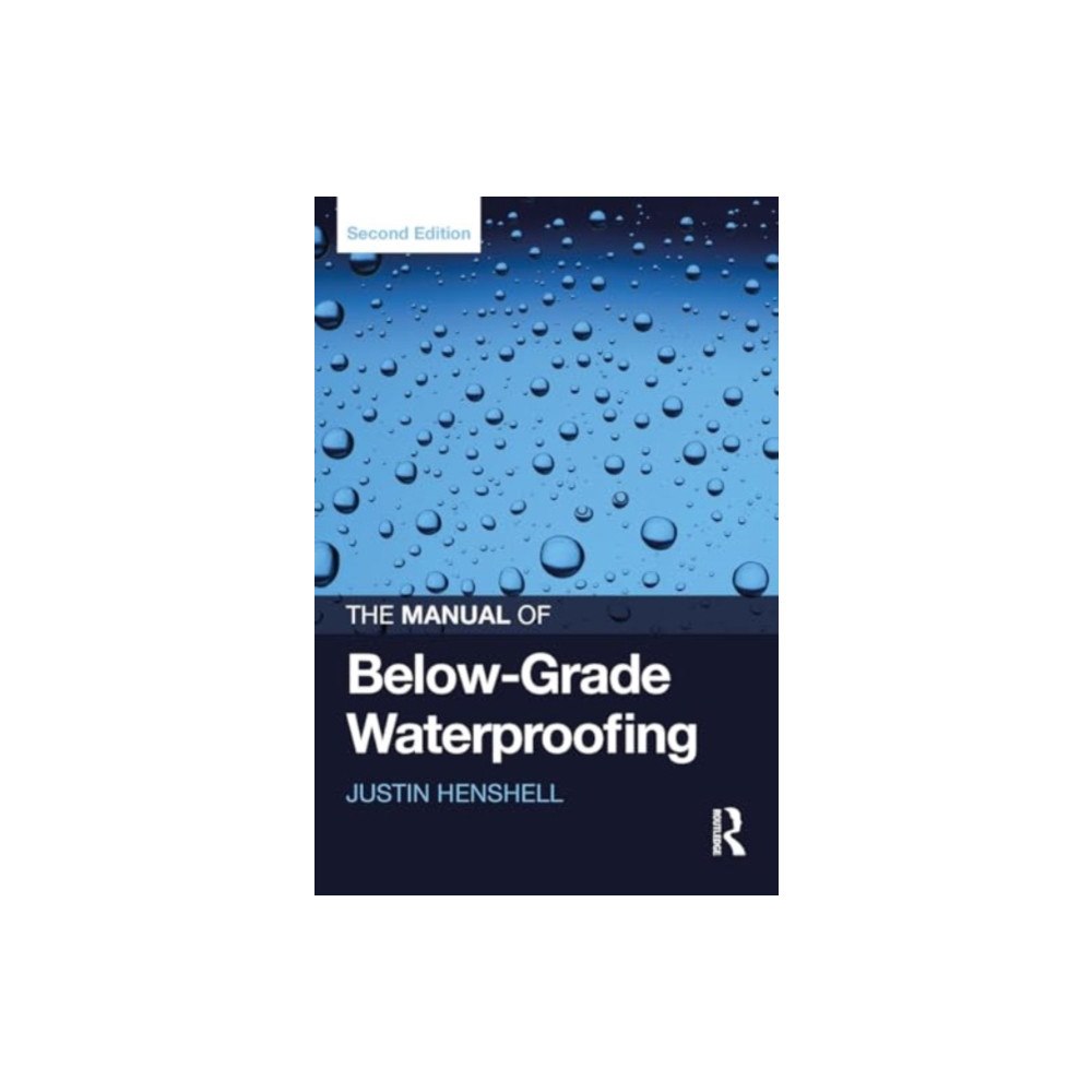 Taylor & francis ltd The Manual of Below-Grade Waterproofing (häftad, eng)