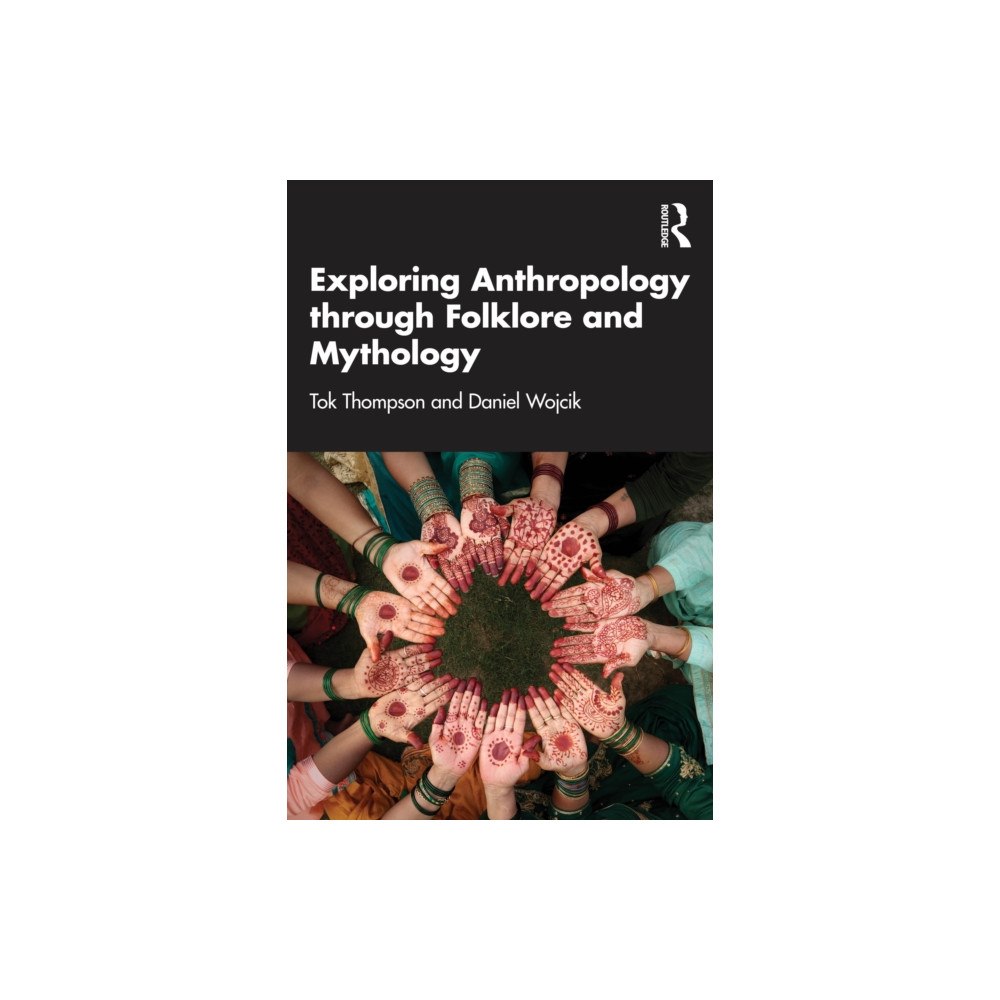 Taylor & francis ltd Exploring Anthropology through Folklore and Mythology (häftad, eng)