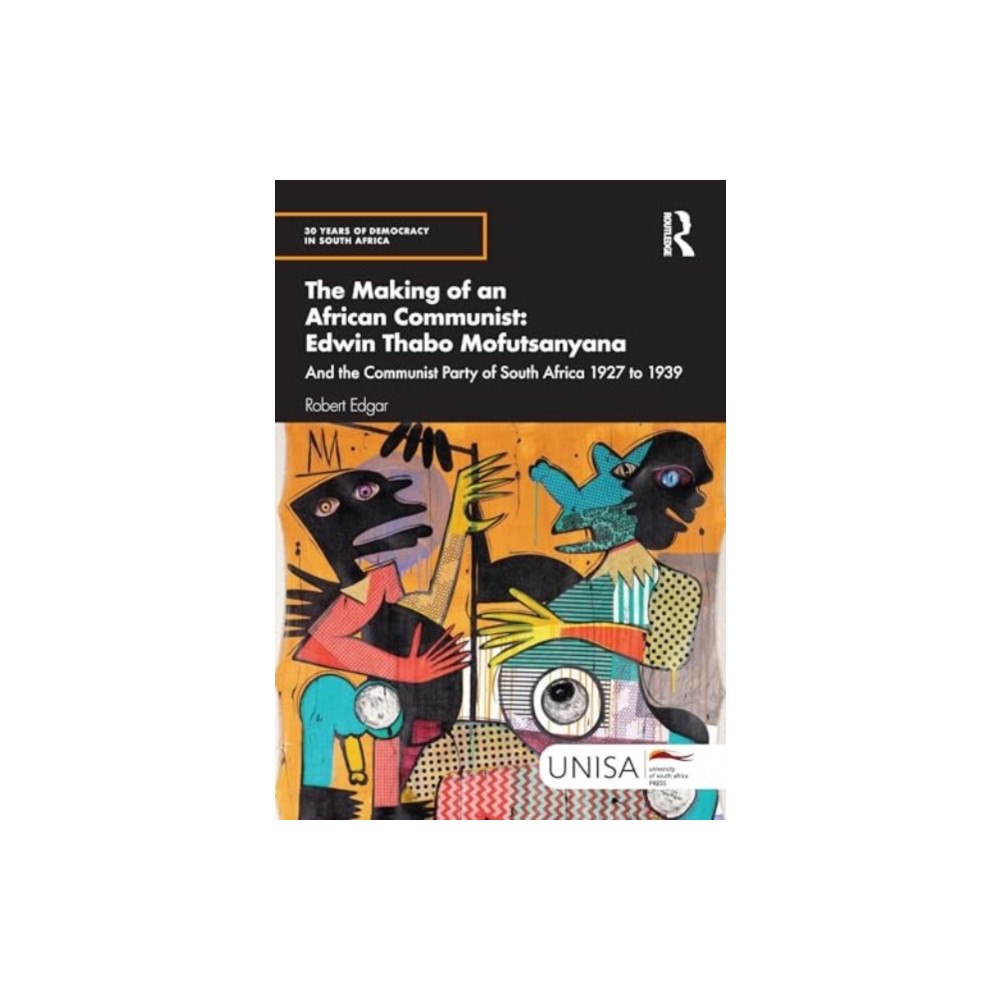 Taylor & francis ltd The Making of an African Communist: Edwin Thabo Mofutsanyana (häftad, eng)