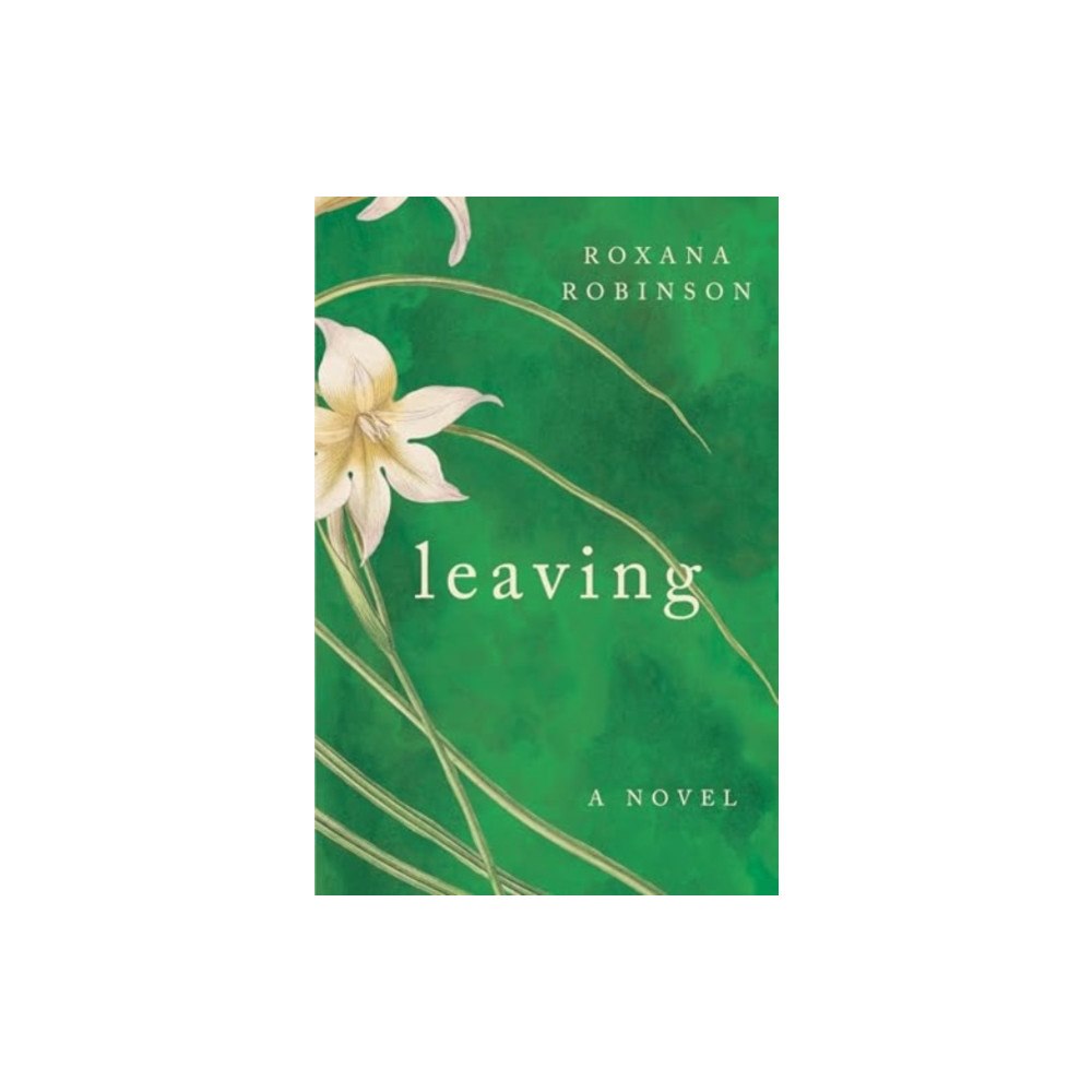 Not Stated Leaving - A Novel (häftad, eng)