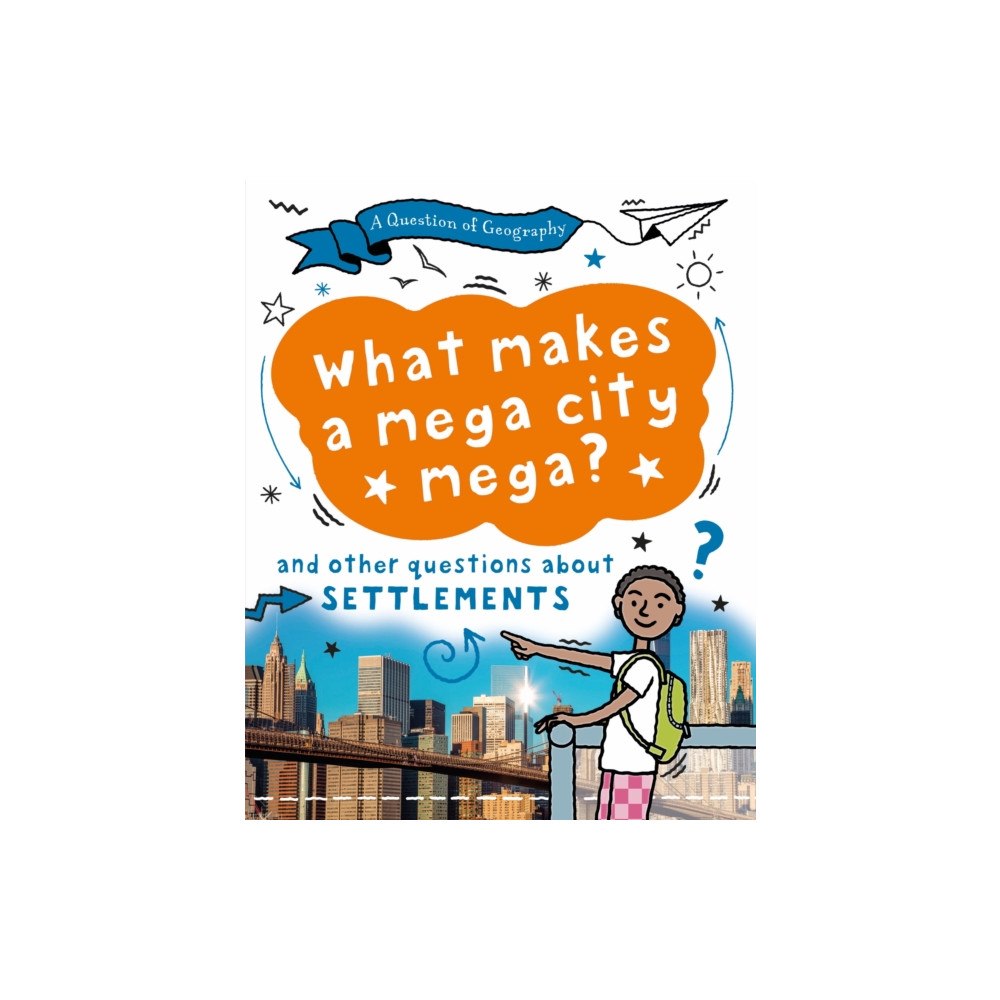 Hachette Children's Group A Question of Geography: What Makes a Mega City Mega? (häftad, eng)