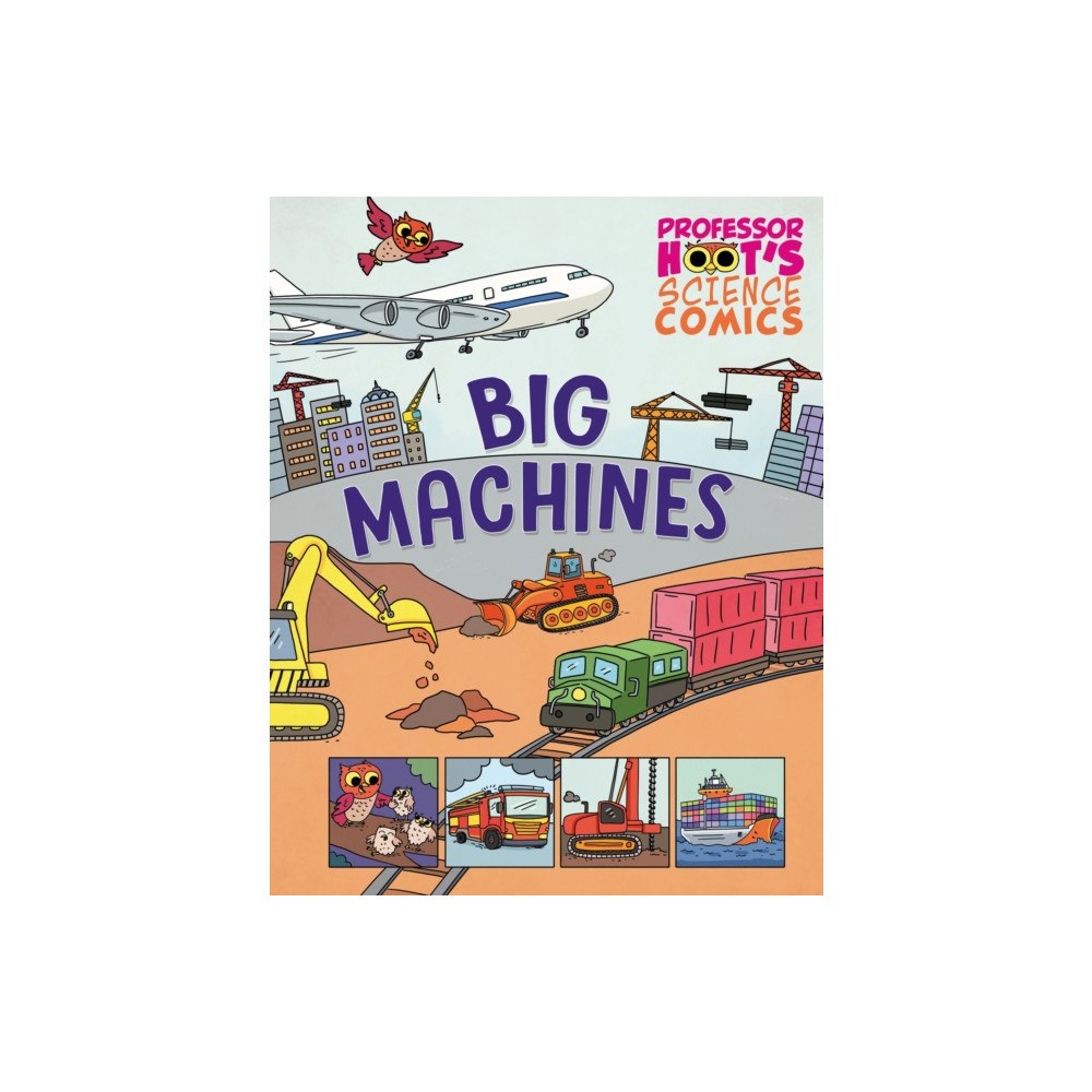 Hachette Children's Group Professor Hoot's Science Comics: Big Machines (häftad, eng)