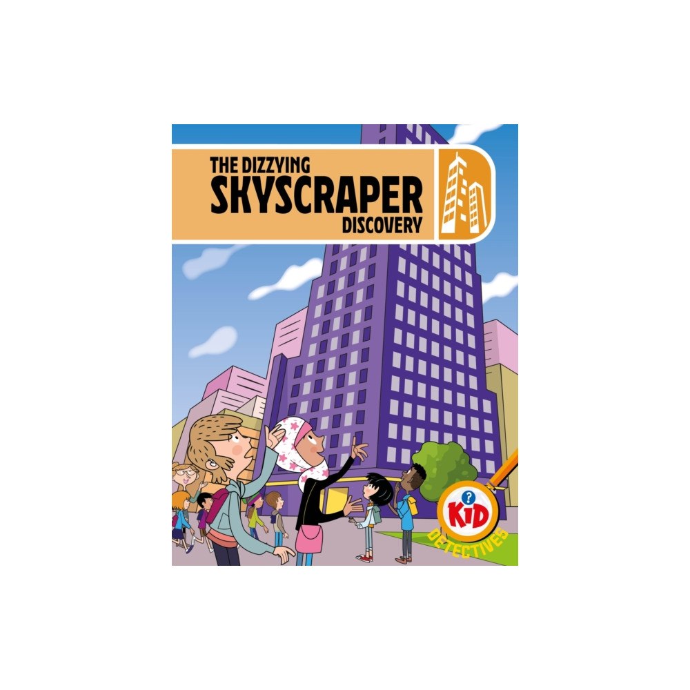 Hachette Children's Group Kid Detectives: The Dizzying Skyscraper Discovery (inbunden, eng)