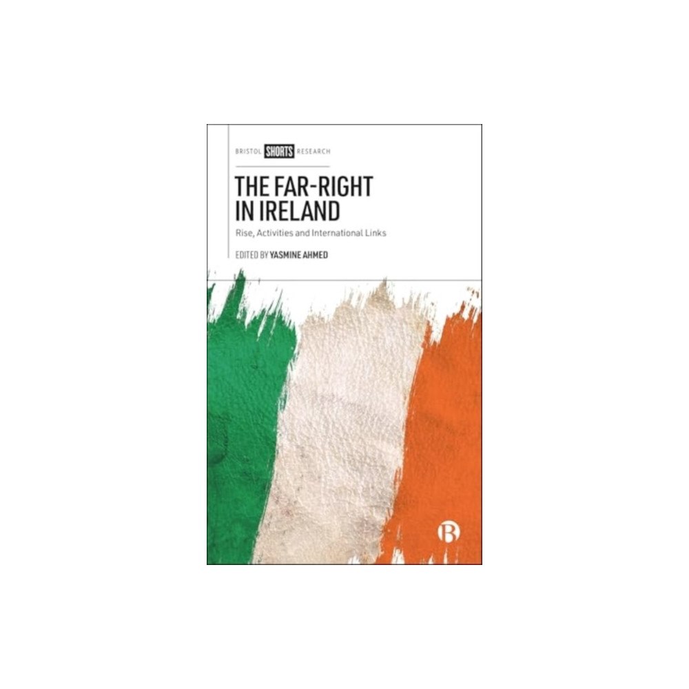 Bristol University Press The Far-Right in Ireland (inbunden, eng)