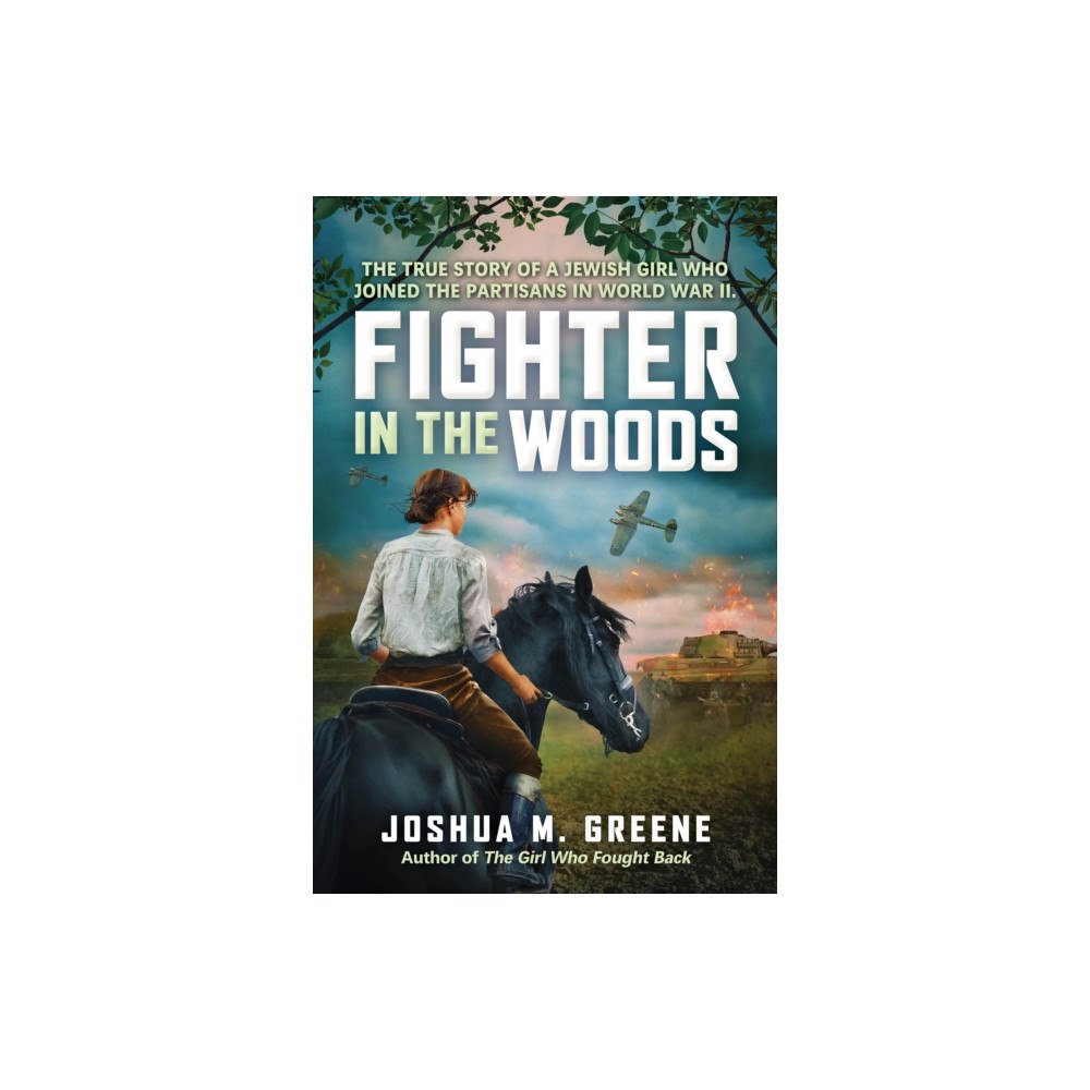 Not Stated Fighter in the Woods: The True Story of a Jewish Girl who Joined the Partisans in World War II (häftad, eng)