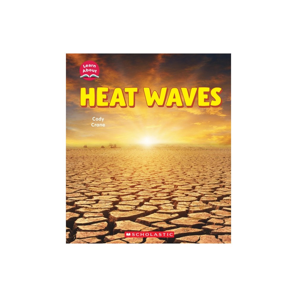 Not Stated Heat Waves (Learn About: Wild Weather) (häftad, eng)
