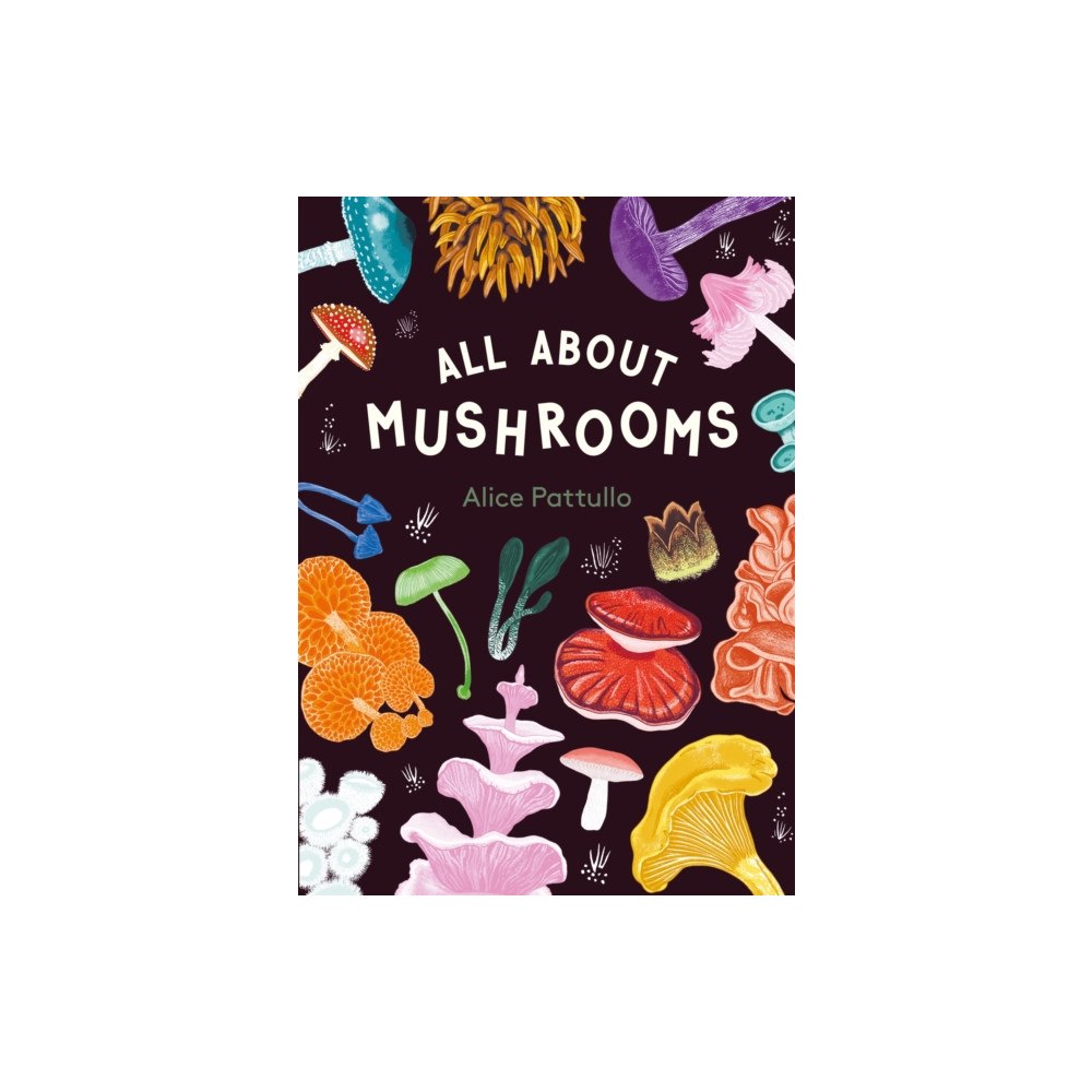 Hachette Children's Group All About Mushrooms (inbunden, eng)