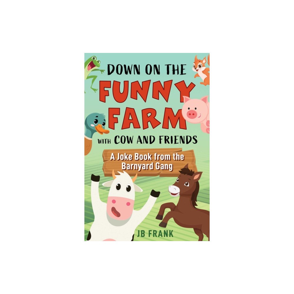 Skyhorse Publishing Down on the Funny Farm with Cow and Friends (häftad, eng)