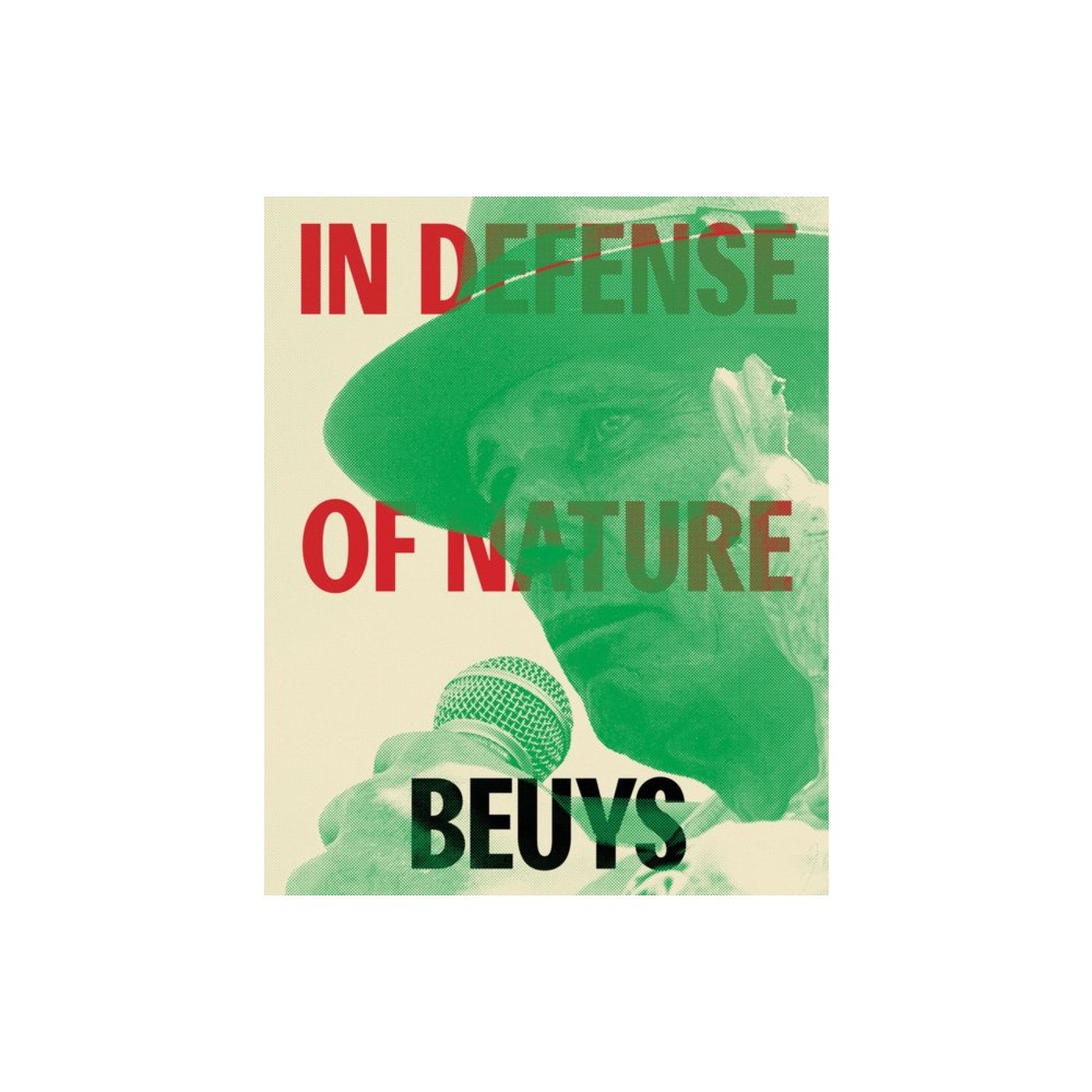 Distributed Art Publishers Joseph Beuys: In Defense of Nature (inbunden, eng)