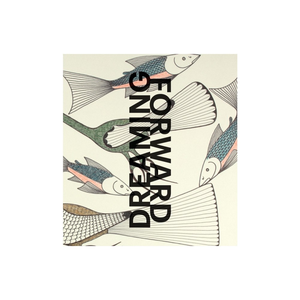 Figure 1 Publishing Dreaming Forward (inbunden, eng)