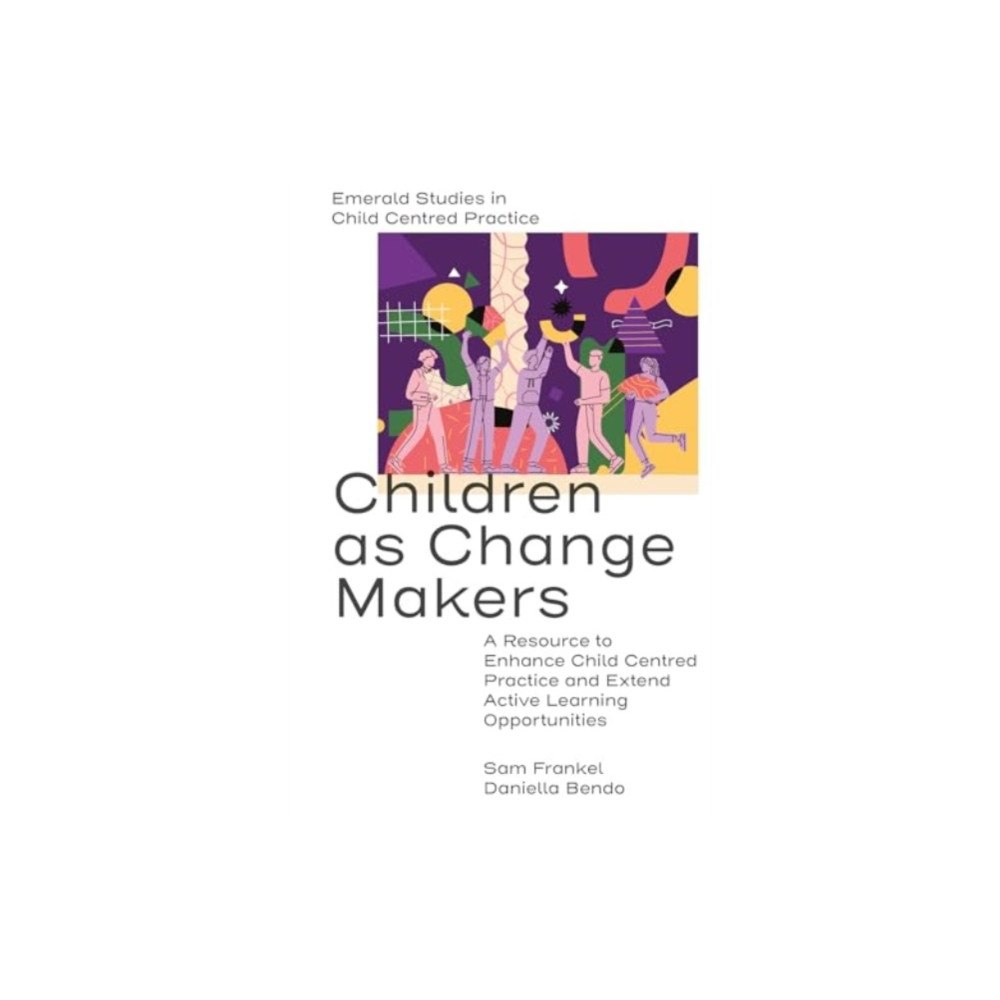 Emerald Publishing Limited Children as Change Makers (häftad, eng)