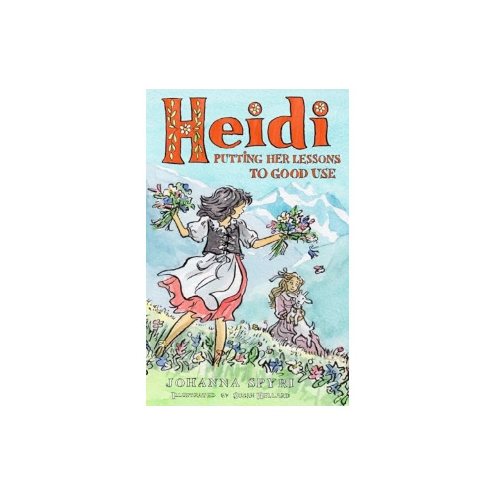 Alma Books Ltd Heidi: Putting Her Lessons to Good Use (häftad, eng)