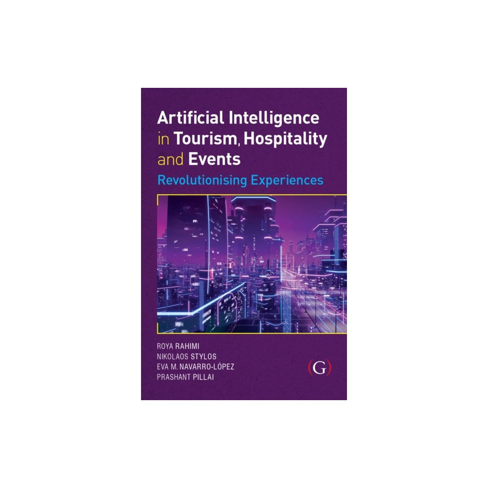 Goodfellow Publishers Limited Artificial Intelligence in Tourism, Hospitality and Events: Revolutionising Experiences (häftad, eng)