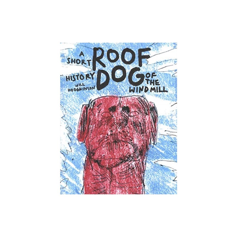 Rough Trade Books Roof Dog - A Short History of The Windmill - Will Hodgkinson (häftad, eng)