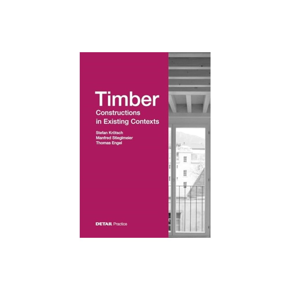 De Gruyter Timber Constructions in Existing Contexts (inbunden, eng)
