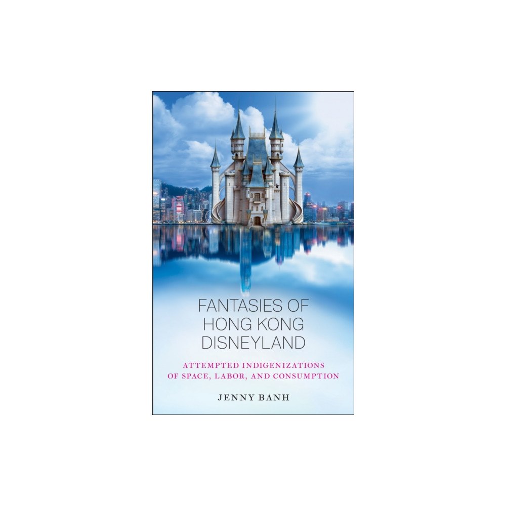 Rutgers University Press Fantasies of Hong Kong Disneyland (häftad, eng)