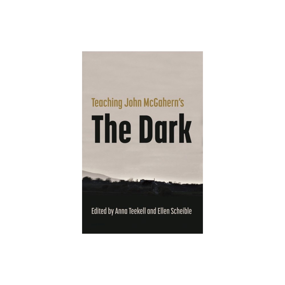 Syracuse University Press Teaching John McGahern's the Dark (häftad, eng)