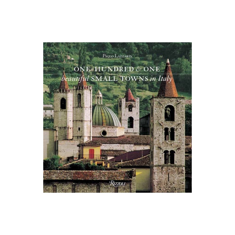 Rizzoli International Publications One Hundred and One Beautiful Small Towns in Italy (inbunden, eng)