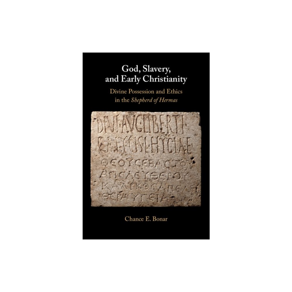 Cambridge University Press God, Slavery, and Early Christianity (inbunden, eng)