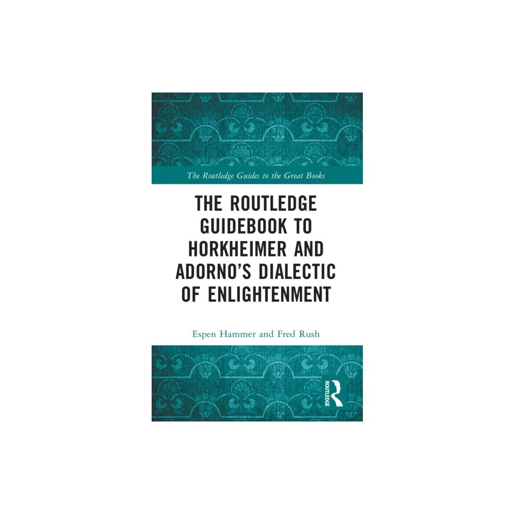 Taylor & francis ltd The Routledge Guidebook to Horkheimer and Adorno’s Dialectic of Enlightenment (häftad, eng)