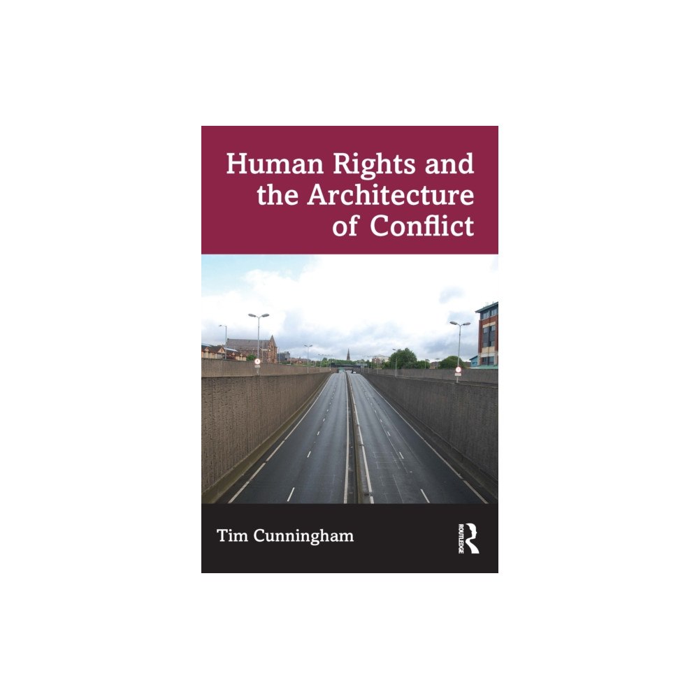 Taylor & francis ltd Human Rights and the Architecture of Conflict (häftad, eng)