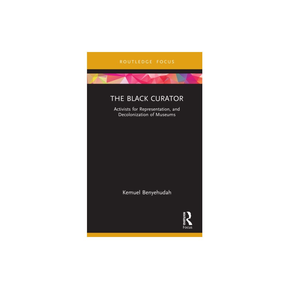Taylor & francis ltd The Black Curator (inbunden, eng)