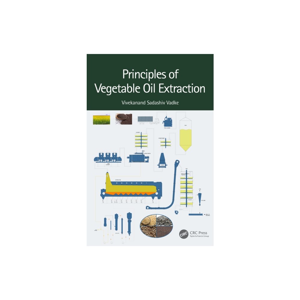 Taylor & francis ltd Principles of Vegetable Oil Extraction (häftad, eng)
