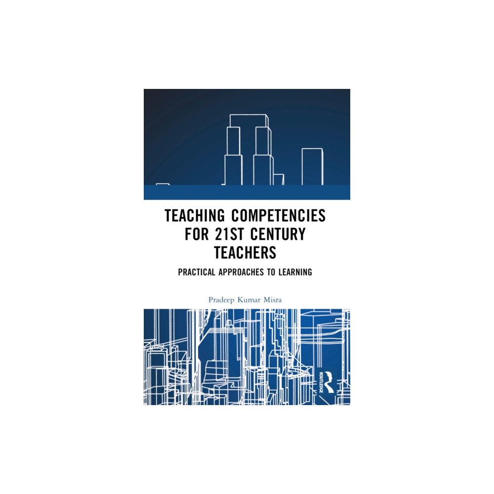 Taylor & francis ltd Teaching Competencies for 21st Century Teachers (häftad, eng)