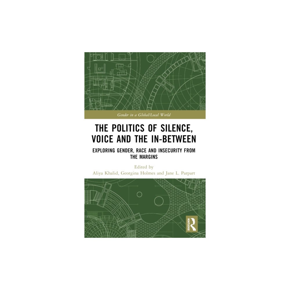 Taylor & francis ltd The Politics of Silence, Voice and the In-Between (häftad, eng)
