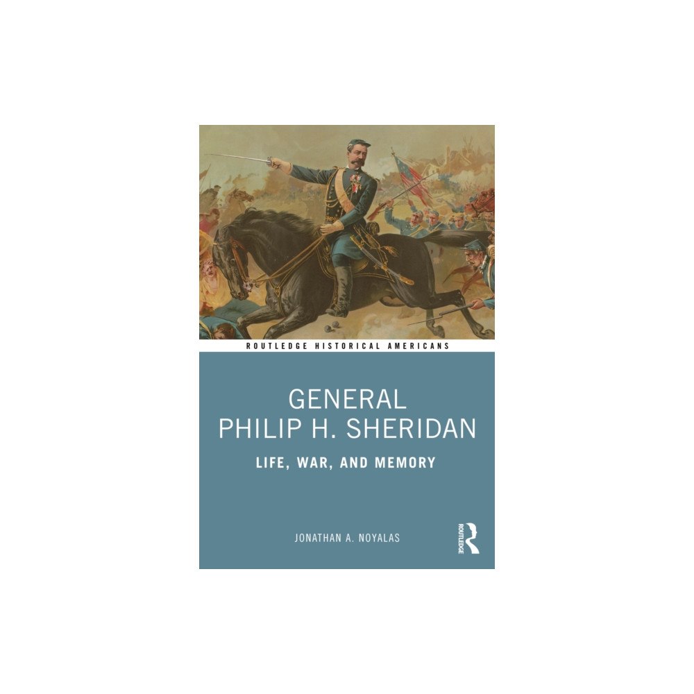 Taylor & francis ltd General Philip H. Sheridan (häftad, eng)