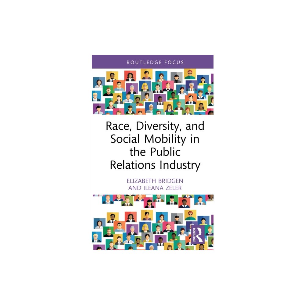 Taylor & francis ltd Race, Diversity, and Social Mobility in the Public Relations Industry (inbunden, eng)