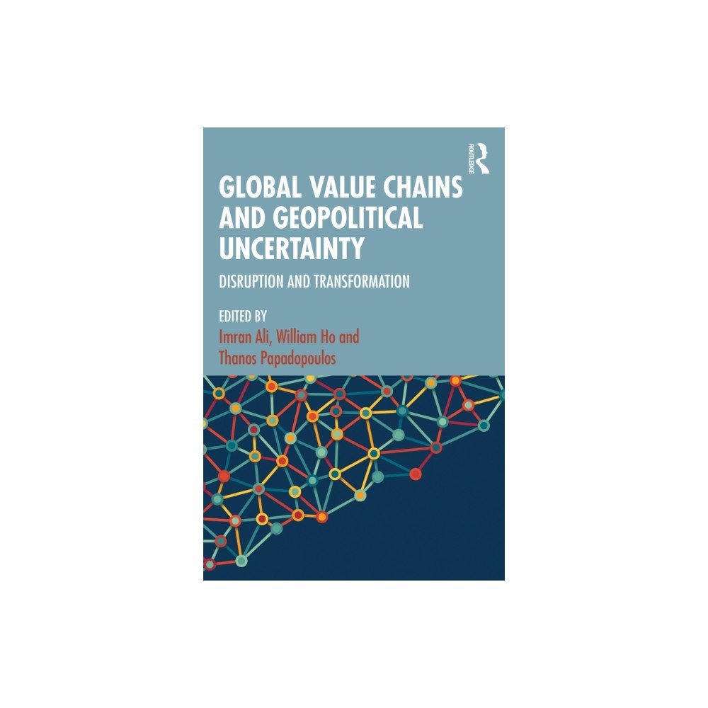 Taylor & francis ltd Global Value Chains and Geopolitical Uncertainty (häftad, eng)