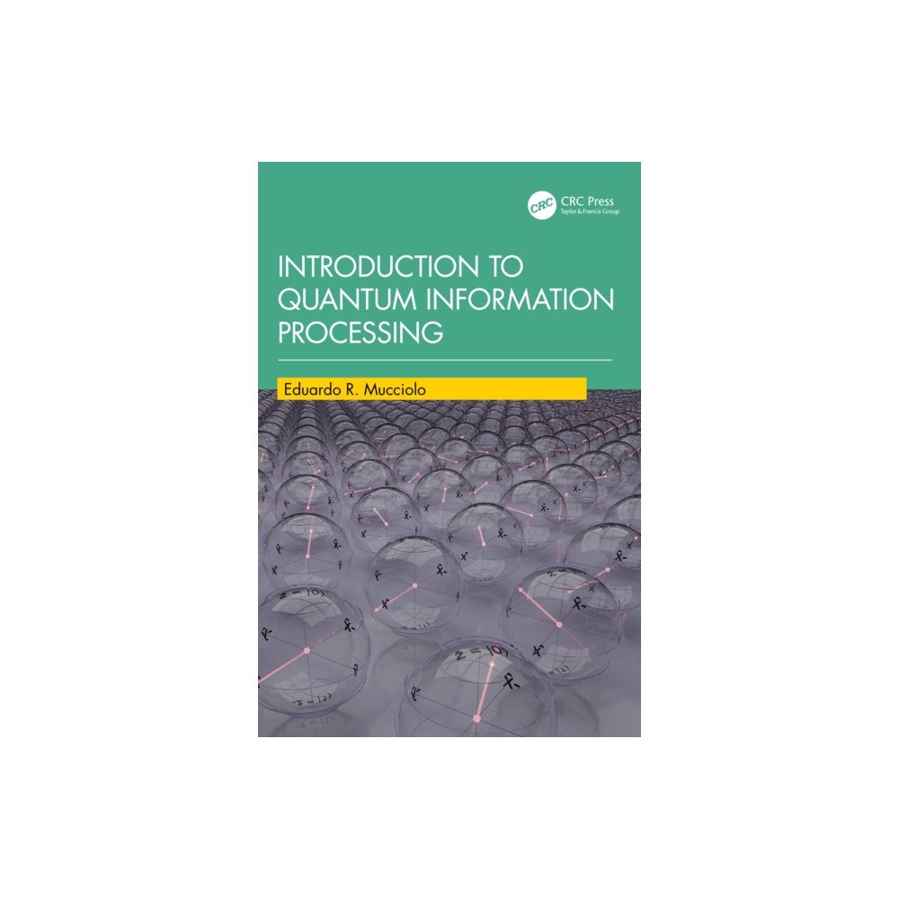 Taylor & francis ltd Introduction to Quantum Information Processing (häftad, eng)