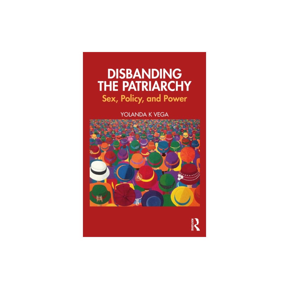 Taylor & francis ltd Disbanding the Patriarchy (häftad, eng)