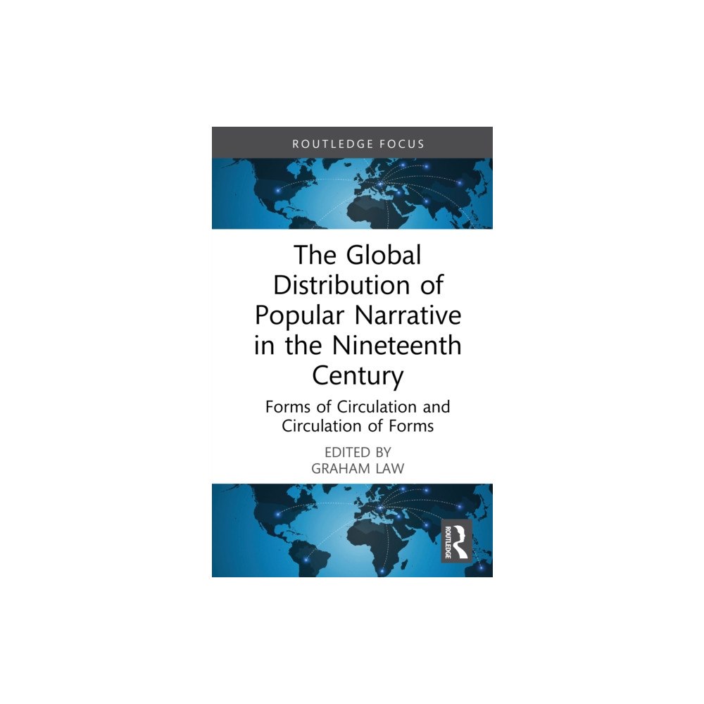Taylor & francis ltd The Global Distribution of Popular Narrative in the Nineteenth Century (inbunden, eng)