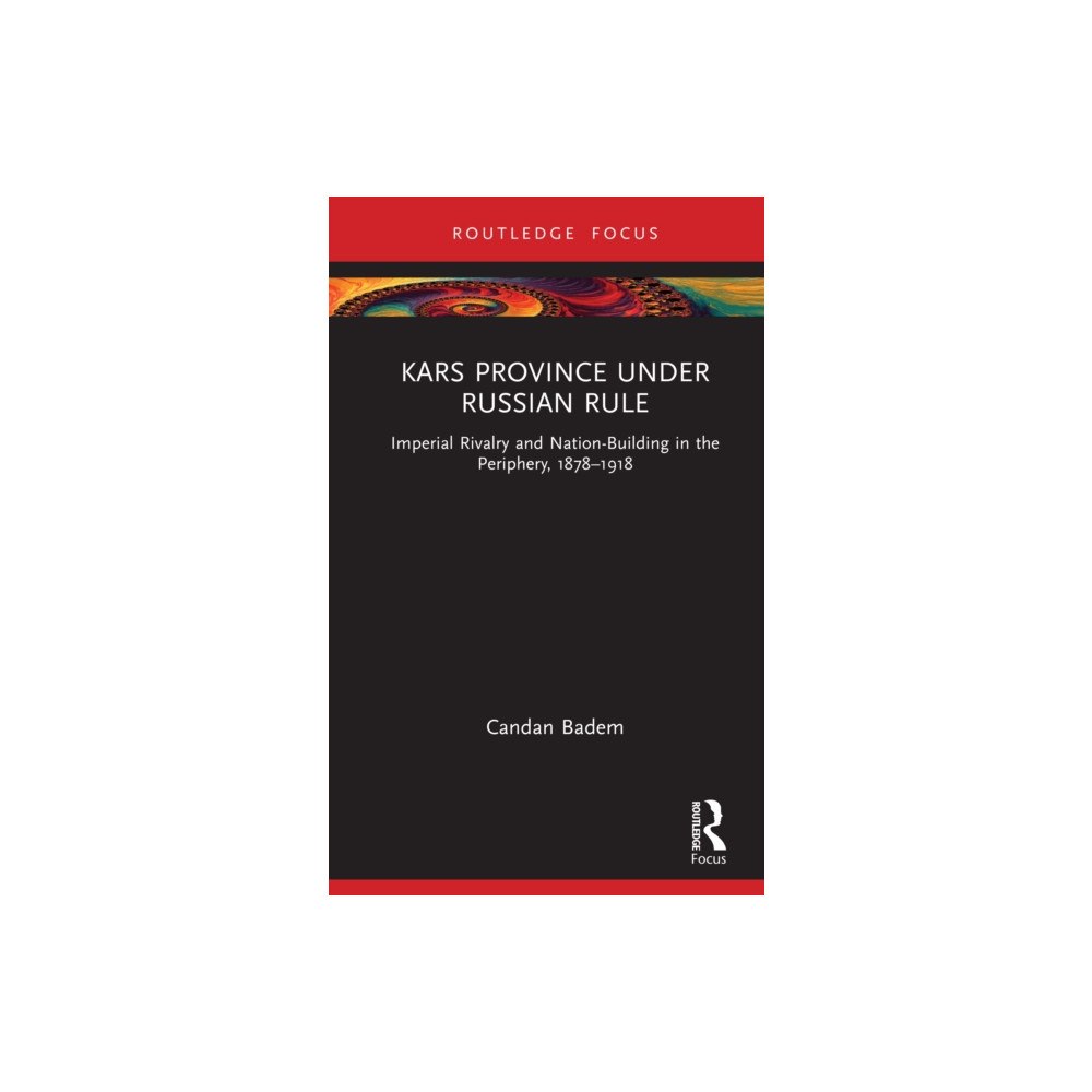 Taylor & francis ltd Kars Province under Russian Rule (inbunden, eng)