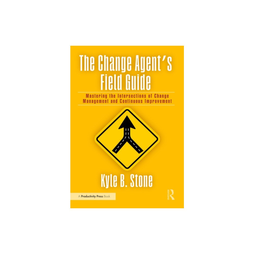 Taylor & francis ltd The Change Agent’s Field Guide (häftad, eng)