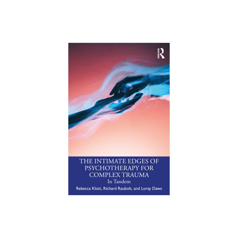 Taylor & francis ltd The Intimate Edges of Psychotherapy for Complex Trauma (häftad, eng)