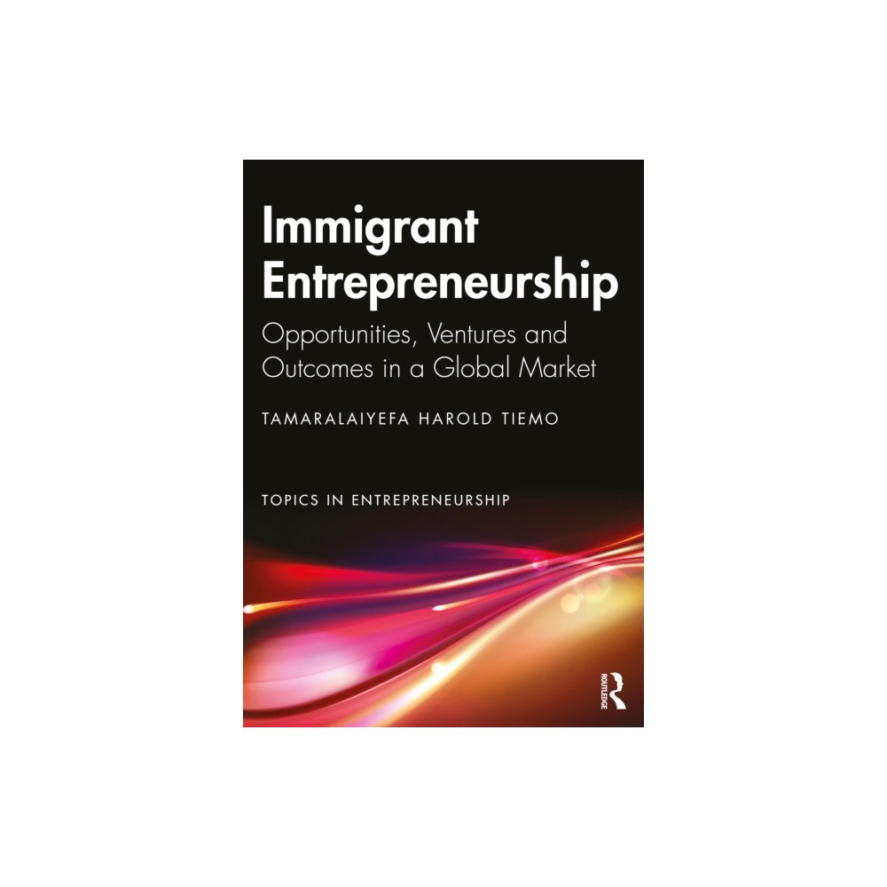 Taylor & francis ltd Immigrant Entrepreneurship (häftad, eng)