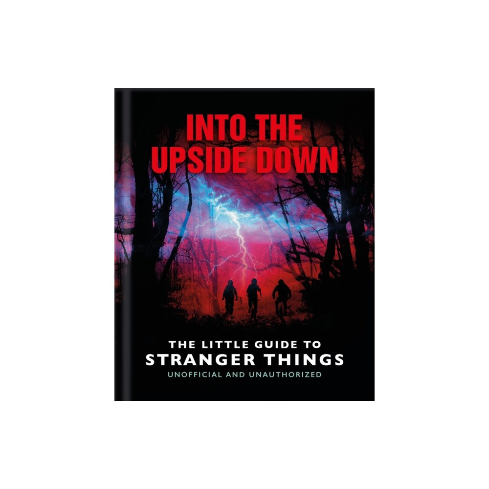 Headline Publishing Group Into the Upside Down: The Little Guide to Stranger Things (inbunden, eng)