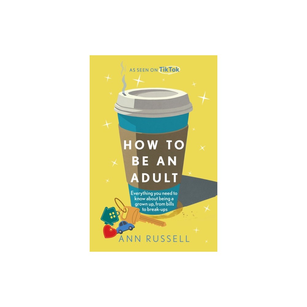 Headline Publishing Group How to be an Adult (inbunden, eng)