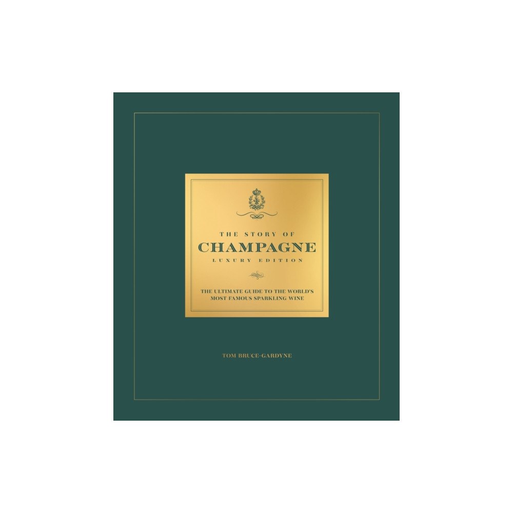 Headline Publishing Group The Story of Champagne Luxury Edition (inbunden, eng)