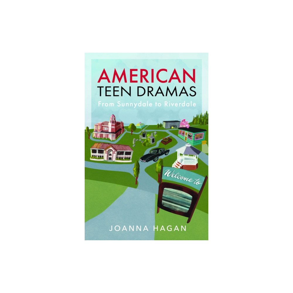 Pen & Sword Books Ltd American Teen Dramas (inbunden, eng)
