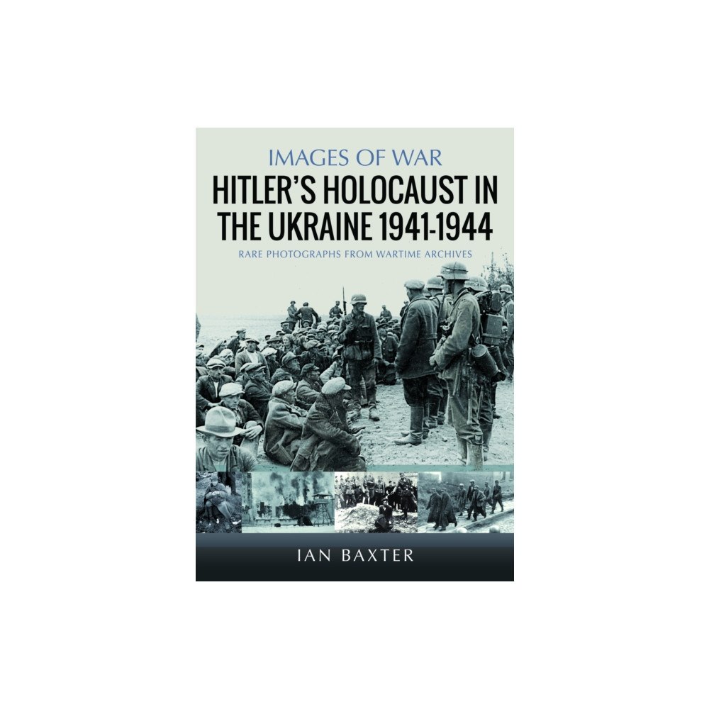 Pen & Sword Books Ltd Hitler’s Holocaust in the Ukraine 1941-1944 (häftad, eng)