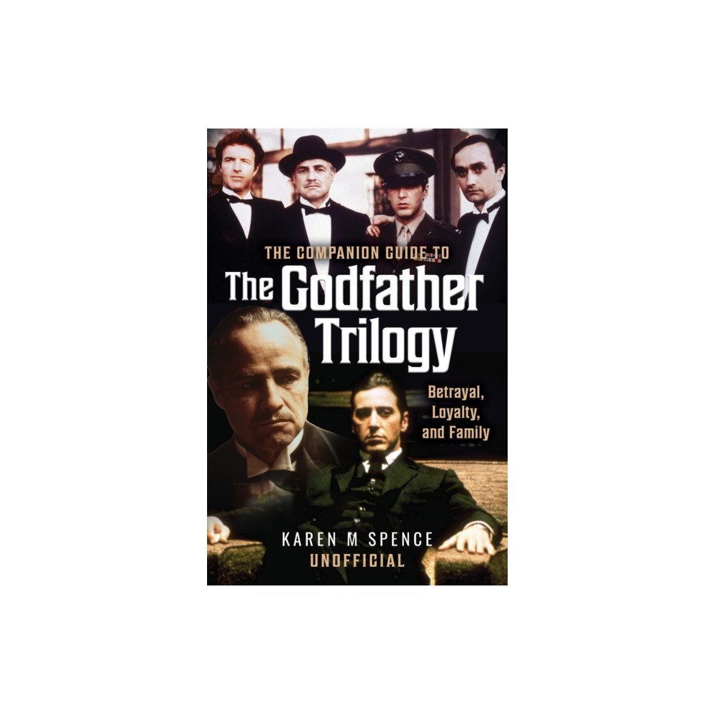 Pen & Sword Books Ltd The Companion Guide to The Godfather Trilogy (inbunden, eng)