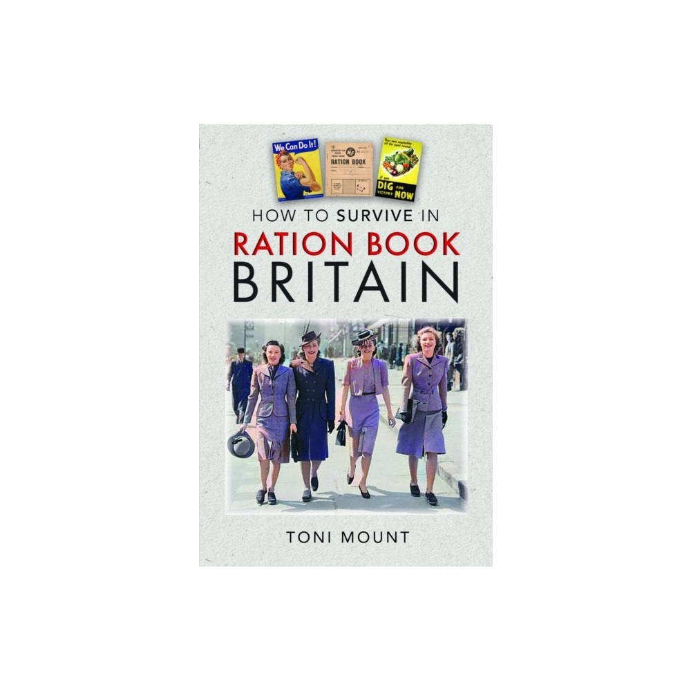 Pen & Sword Books Ltd How to Survive in Ration Book Britain (inbunden, eng)