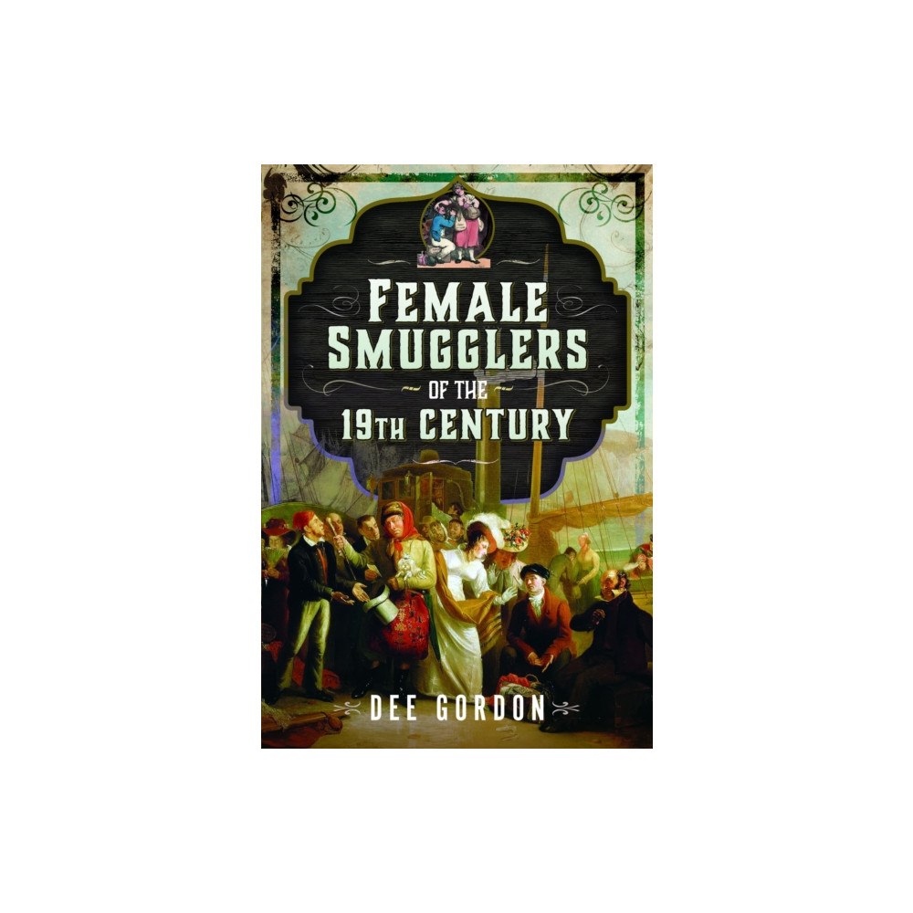 Pen & Sword Books Ltd Female Smugglers of the 19th Century (inbunden, eng)
